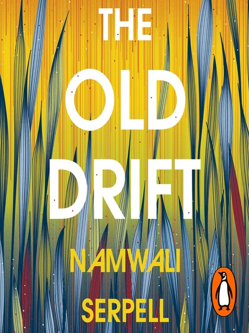 Title details for The Old Drift by Namwali Serpell - Available